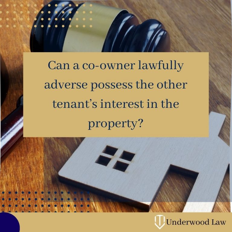 Can A Co-owner Lawfully Adverse Possess The Other Tenant’s Interest In ...