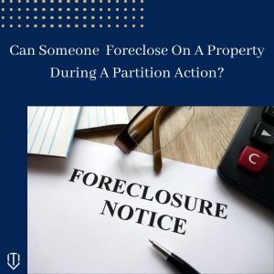 Notice of Foreclosure image for Blog Can someone foreclose on a property during a partition action? Underwood Law Firm, P.C.