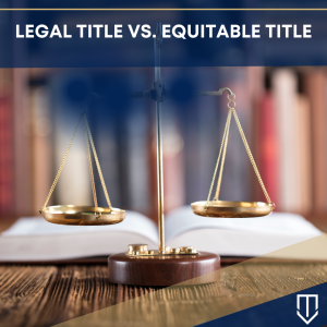What is the difference between legal title and equitable title? (Evid. Code § 664.) 1 Underwood Blog Images 4 1 300x300 1