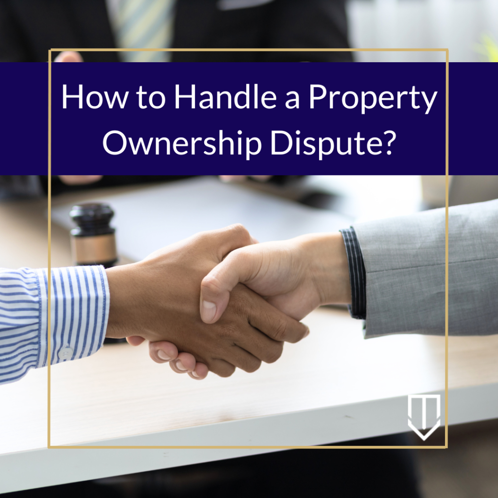 underwood how to handle property ownership dispute 1024x1024 1
