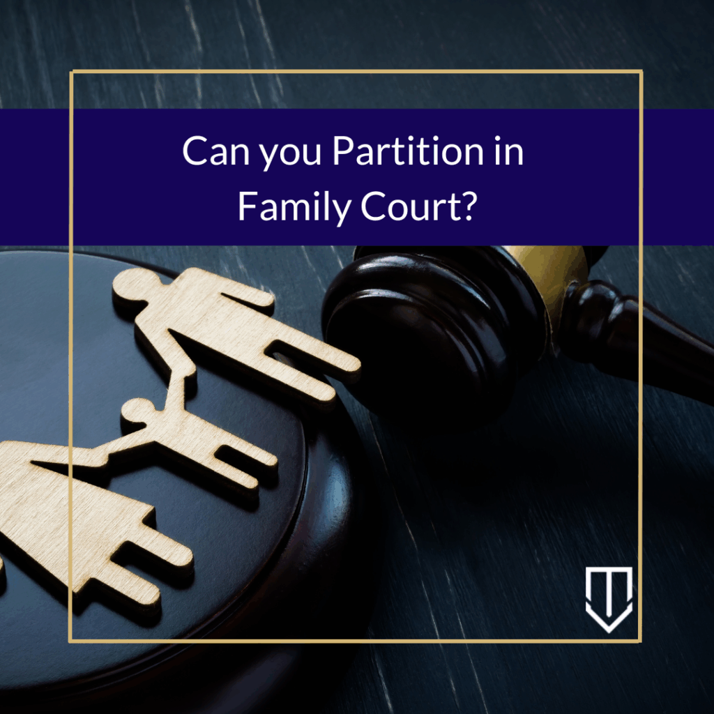 Can you Partition in Family Court? (Fam. Code § 2650) | California ...